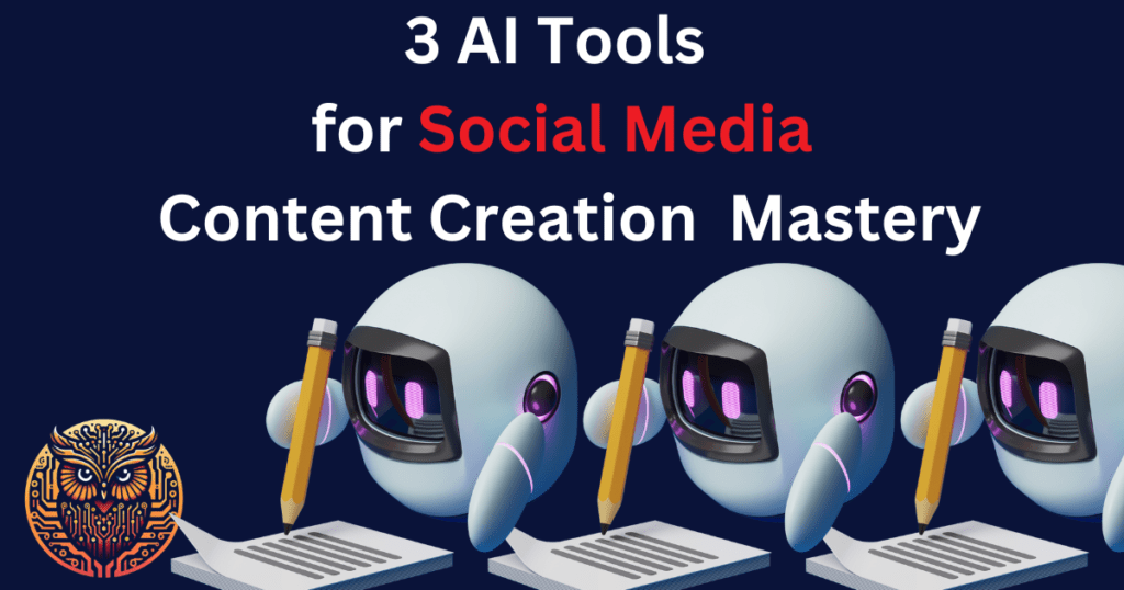 3 Tools Hacks for Social Media Content Creation Mastery